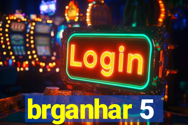 brganhar 5